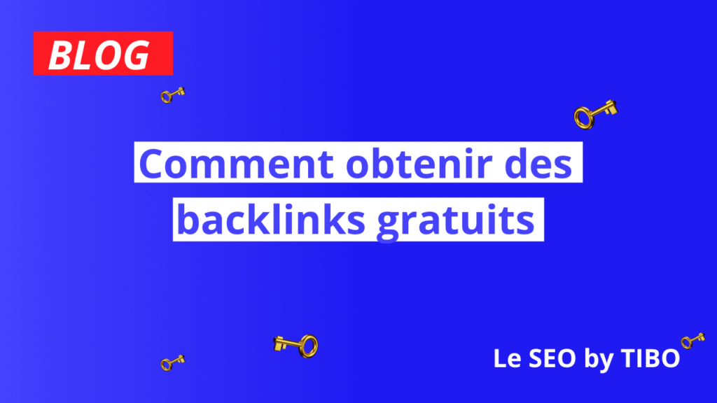 ✅Comment obtenir des backlinks gratuits ? Méthode et exemples.